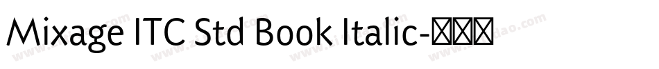 Mixage ITC Std Book Italic字体转换
